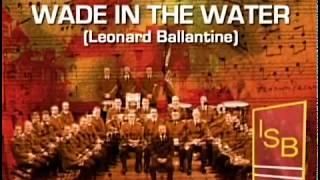 Wade in the Water| Leonard Ballantine (International Staff Band / BM Stephen Cobb)