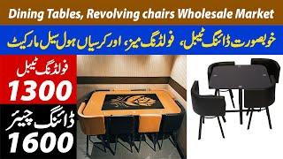 Dining Tables Revolving Chairs Folding Tables & Furniture wholesale market in Pakistan