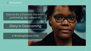 A WorkingNation Films premiere event: Glory in Overcoming