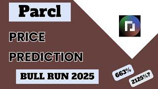 Parcl (PRCL) Price Prediction For Bull Run 2025 | Prcl Coin Price Targets 2025