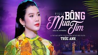 Bông Mua Tím (St: Hà Phương) - Trúc Anh Bolero | MV OFFICIAL