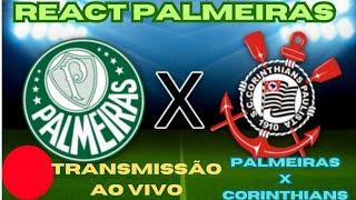 AO VIVO: PALMEIRAS X CORINTHIANS! #palmeirasreact #palmeirasxcorinthians #brasileirão2024