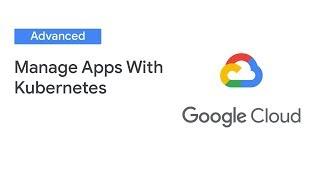 Managing Applications The Kubernetes Way (Cloud Next '19)