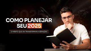 COMO PLANEJAR SEU 2025
