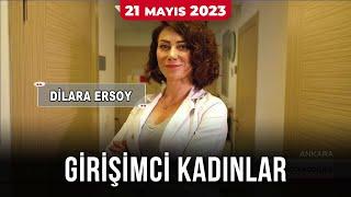 Girişimci Kadınlar - 21 Mayıs 2023