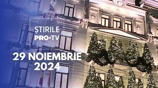 Știrile PRO TV - 29 Noiembrie 2024