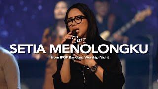 SETIA MENOLONGKU - Sari Simorangkir (Live from IFGF Bandung Worship Night)