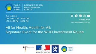 All for Health, Health for All: Signature Event for the WHO Investment Round