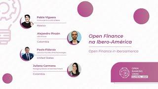 Open Finance na Ibero america   Pablo viguera, Alejandro Pinzon, Paolo Fidanza, Juliana CArmona