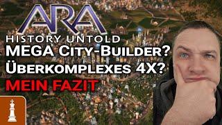 MEGA CITY-BUILDER? Überkomplexes 4X Spiel? Mein FAZIT zum HYPE um Ara: History Untold | deutsch