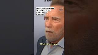 Arnold Schwarzenegger says his accent has always been an advantage