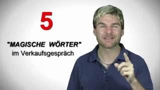 Verkaufsgespräch: 5 magische Wörter im Verkauf