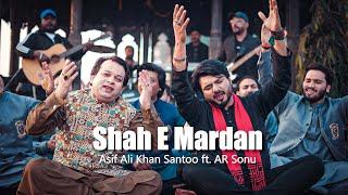 Shah E Mardan AR Sonu x Asif Ali Khan Santoo x  Nusrat Fateh Ali Khan