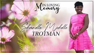 Celebrating the Life of Shernelle Michelle Trotman