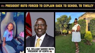 PRESIDENT RUTO FORCED TO CALL VIRAL MAMA TINSLEY TO EXPLAIN WHY TINSLEY HAS TO GO BACK TO SCHOOL 