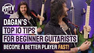 Dagan's 10 Tips for Beginner Guitarists - Become A Better Player, Fast!