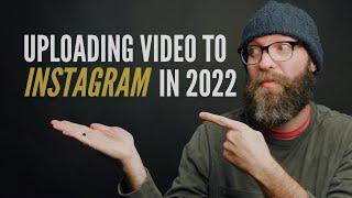 Uploading Videos To Instagram In 2022!