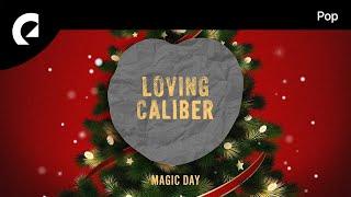 Loving Caliber - Magic Day