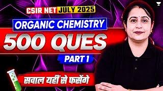 CSIR NET July 2025 Chemistry | Organic Chemistry 500 Question Series | Part 1 | Seema Chawla