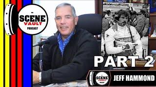 The Scene Vault Podcast -- Jeff Hammond Part 2