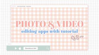 The Best Photo & Video Editing Apps with Tutorials pt. 2  (android & ios) | aesthetic