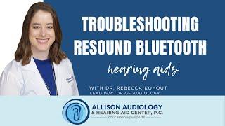 Resound Hearing Aid Bluetooth Pairing and Troubleshooting