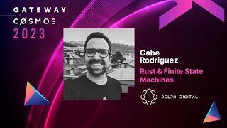 Gabe Rodriguez (Delphi Digital) - Rust & Finite State Machines