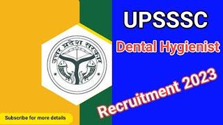 UPSSSC Dental Hygienist Recruitment 2023 | UP SSSC Dental Hygienist Recruitment 2023 Notification