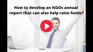 How to develop an NGOs annual report that can also help raise funds?