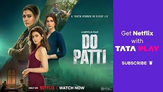 Mystery, Drama, and Thrills Await in "Do Patti" –Now Streaming on Netflix with Tata Play #kritisanon