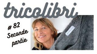 Ep. 82 part 2 Podcast Tricot Pull Made with 🩶, plein d'encours et une demo de montage provisoire