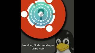 Installing Node.js and NPM using NVM