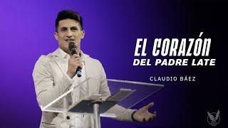 "El corazón del Padre late" Ev. Claudio Baez