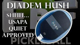 Diadem Hush Pickleball Paddle Review