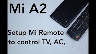 Mi A2: How to Setup Mi Remote to control TV, AC, Music Player [English]