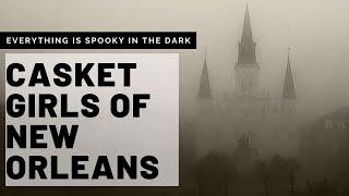 How Vampires came to New Orleans - Casket Girls of New Orleans