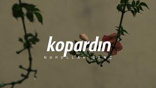 Nurullah Genç | Kopardın (Şiir)