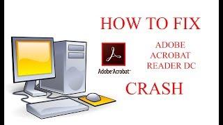 How to fix Adobe Acrobat Reader DC Crash in Windows 7/8/10 | PC Tutorials