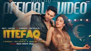 ITTEFAQ - OAFF | Savera | Siddhant Chaturvedi | Wamiqa Gabbi | Anshul Garg