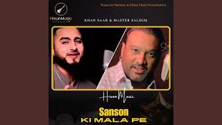 Sanson Ki Mala Pe (feat. Khan Saab & Master Saleem)