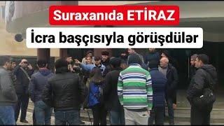 Əhali Suraxanı İcra Hakimiyyəti qarşısında etiraz edir