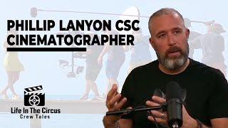 Exploring Life Behind the Lens with Cinematographer Phillip Lanyon