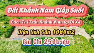 Đất Khánh Nam Giáp Suối Cách Thị Trấn Khánh Vĩnh Chỉ 6p Đi Xe |Lê Vươn Nhà Đất Nha Trang