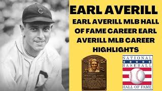 EARL AVERILL MLB HALL OF FAME CAREER EARL AVERILL MLB CAREER HIGHLIGHTS