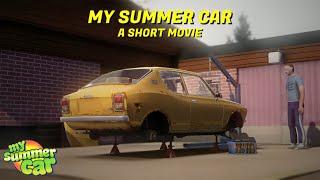 My Summer Car - A Short Movie