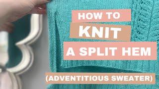  HOW TO KNIT  Create a beautiful, neat split hem on your sweater!!