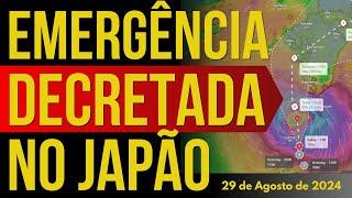 EMERGÊNCIA DECRETADA NO JAPÃO - 29/AGOSTO/2024