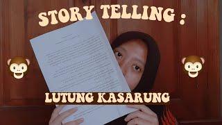 STORY TELLING : LUTUNG KASARUNG