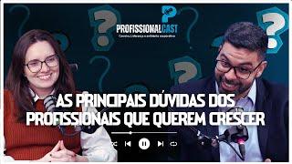 As principais dúvidas dos profissionais que querem crescer na carreira | #052