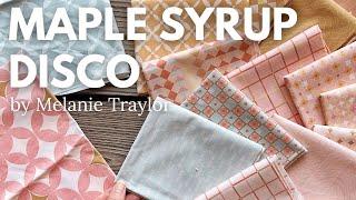 New Fabric Collection! Maple Syrup Disco (18 Geometric Prints)